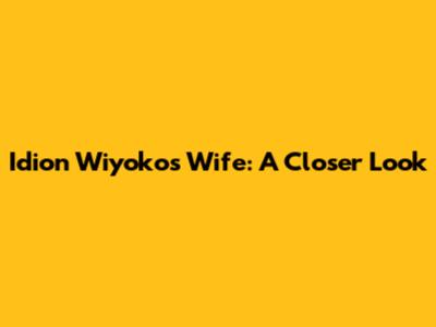 Idion Wiyoko's Wife: A Closer Look
