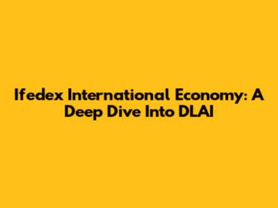 Ifedex International Economy: A Deep Dive Into DLAI