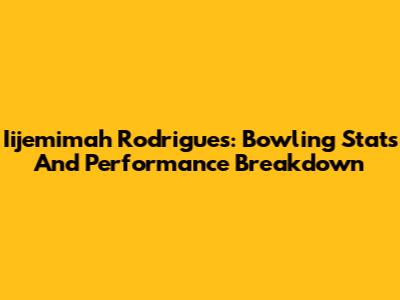 Iijemimah Rodrigues: Bowling Stats And Performance Breakdown