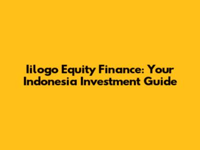 Iilogo Equity Finance: Your Indonesia Investment Guide