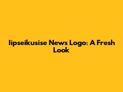 Iipseikusise News Logo: A Fresh Look