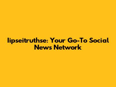 Iipseitruthse: Your Go-To Social News Network