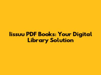 Iissuu PDF Books: Your Digital Library Solution