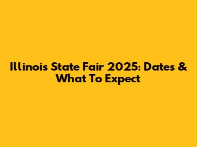Illinois State Fair 2025: Dates & What To Expect