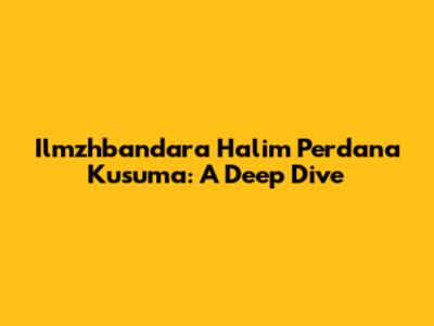 Ilmzhbandara Halim Perdana Kusuma: A Deep Dive