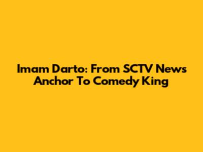 Imam Darto: From SCTV News Anchor To Comedy King