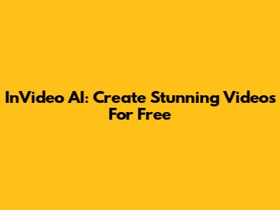 InVideo AI: Create Stunning Videos For Free