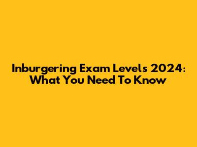 Inburgering Exam Levels 2024: What You Need To Know