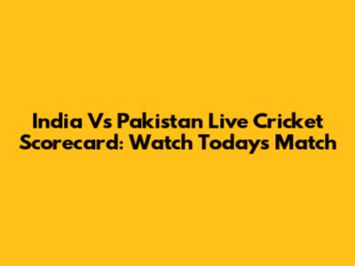 India Vs Pakistan Live Cricket Scorecard: Watch Today's Match