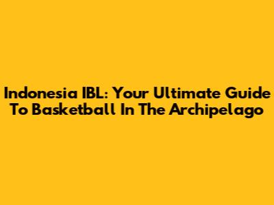Indonesia IBL: Your Ultimate Guide To Basketball In The Archipelago