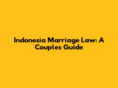 Indonesia Marriage Law: A Couple's Guide