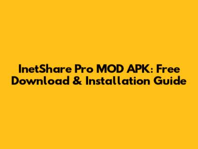 InetShare Pro MOD APK: Free Download & Installation Guide