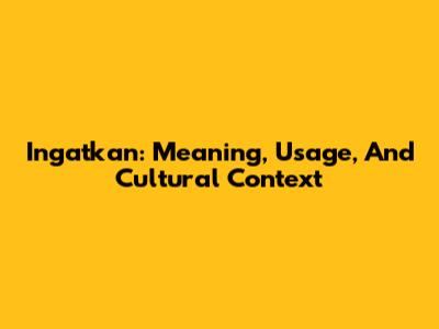Ingatkan: Meaning, Usage, And Cultural Context