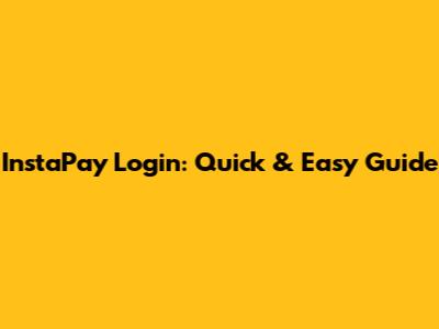 InstaPay Login: Quick & Easy Guide
