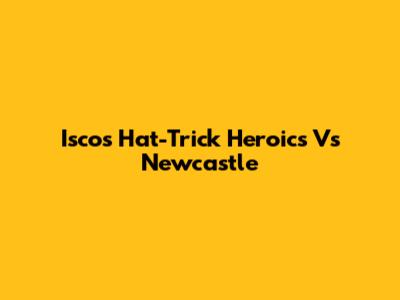 Isco's Hat-Trick Heroics Vs Newcastle