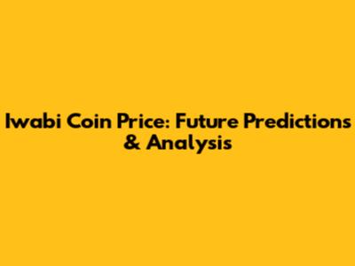 Iwabi Coin Price: Future Predictions & Analysis