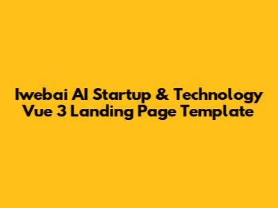 Iwebai AI Startup & Technology Vue 3 Landing Page Template