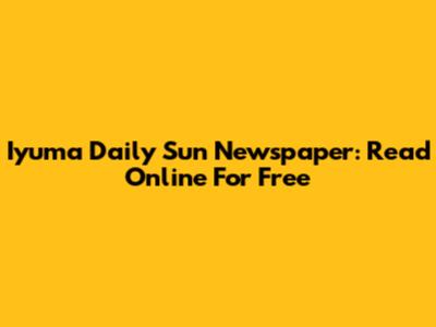 Iyuma Daily Sun Newspaper: Read Online For Free