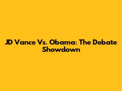 JD Vance Vs. Obama: The Debate Showdown