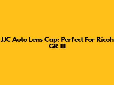 JJC Auto Lens Cap: Perfect For Ricoh GR III