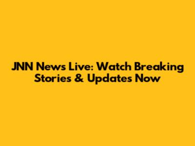 JNN News Live: Watch Breaking Stories & Updates Now