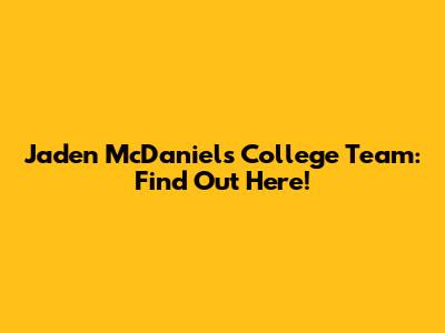 Jaden McDaniels' College Team: Find Out Here!