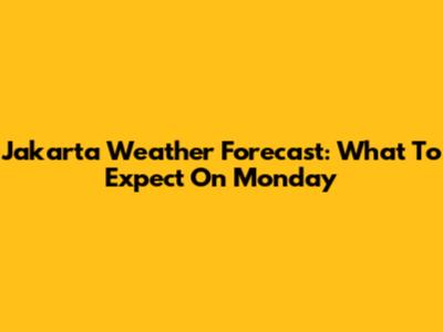 Jakarta Weather Forecast: What To Expect On Monday