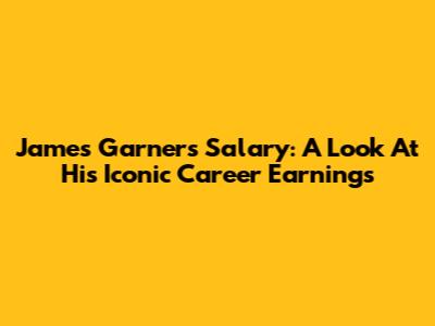 James Garner's Salary: A Look At His Iconic Career Earnings