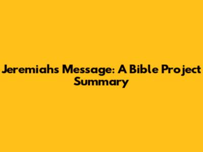 Jeremiah's Message: A Bible Project Summary