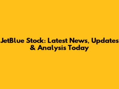 JetBlue Stock: Latest News, Updates & Analysis Today