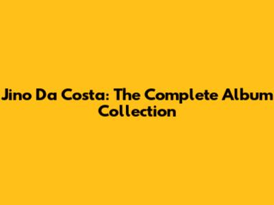 Jino Da Costa: The Complete Album Collection