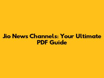 Jio News Channels: Your Ultimate PDF Guide