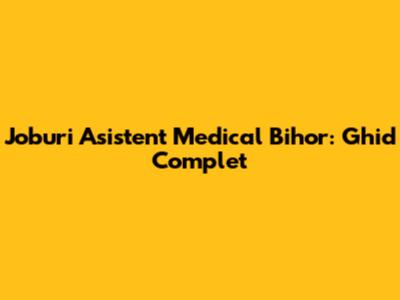 Joburi Asistent Medical Bihor: Ghid Complet