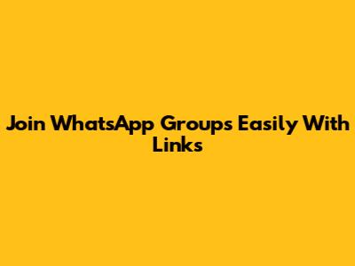 Join WhatsApp Groups Easily With Links