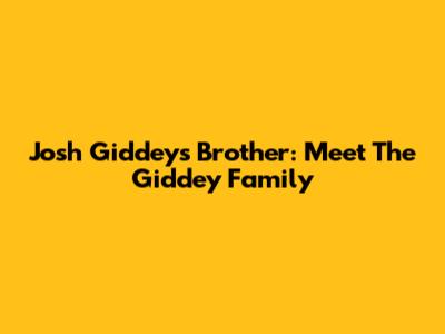 Josh Giddey's Brother: Meet The Giddey Family