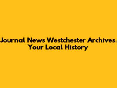 Journal News Westchester Archives: Your Local History