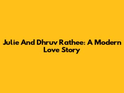 Julie And Dhruv Rathee: A Modern Love Story