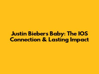 Justin Bieber's 'Baby': The IOS Connection & Lasting Impact