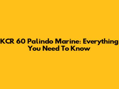 KCR 60 Palindo Marine: Everything You Need To Know
