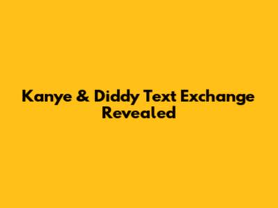 Kanye & Diddy Text Exchange Revealed