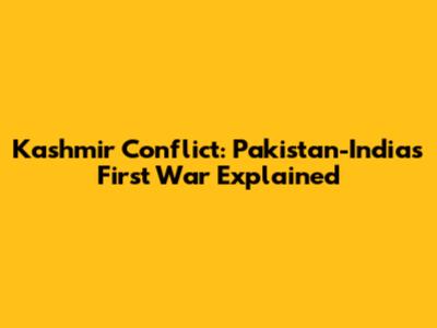 Kashmir Conflict: Pakistan-India's First War Explained