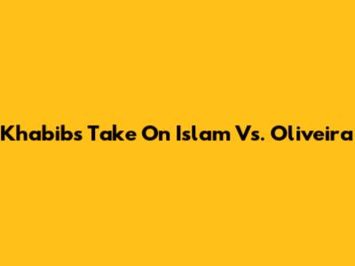 Khabib's Take On Islam Vs. Oliveira