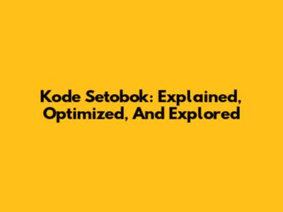 Kode Setobok: Explained, Optimized, And Explored