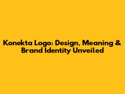 Konekta Logo: Design, Meaning & Brand Identity Unveiled