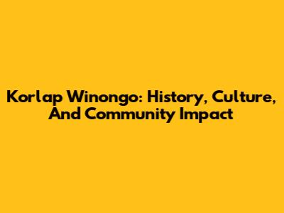 Korlap Winongo: History, Culture, And Community Impact