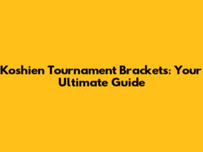 Koshien Tournament Brackets: Your Ultimate Guide