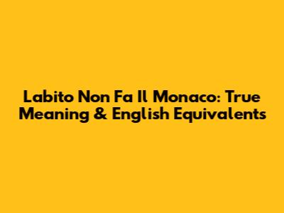 L'abito Non Fa Il Monaco: True Meaning & English Equivalents