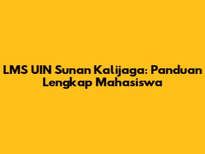 LMS UIN Sunan Kalijaga: Panduan Lengkap Mahasiswa