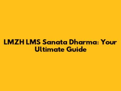 LMZH LMS Sanata Dharma: Your Ultimate Guide