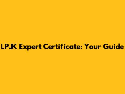 LPJK Expert Certificate: Your Guide